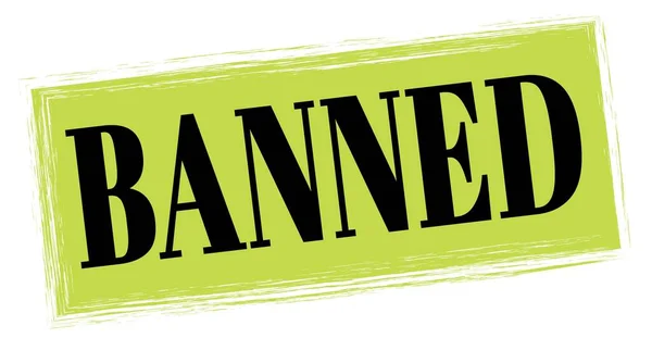 Banned Text Written Green Black Rectangle Stamp Sign — Stock Photo, Image