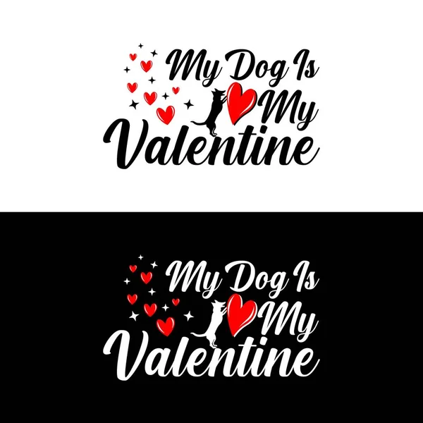 Mijn Hond Mijn Valentijn Vector Illustratie Goed Voor Wenskaart Shirt — Stockvector