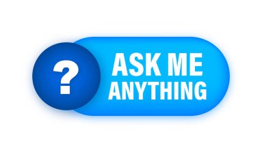 Ask me anything. Lettering for your blog, for online shop, for tags and banners. Vector stock illustrtaion. clipart