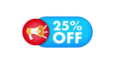 % 25 indirimli indirimli, megafonla. İndirimli fiyat etiketi. Yüzde 25 indirimli promosyon ikonu. Hareket grafikleri .