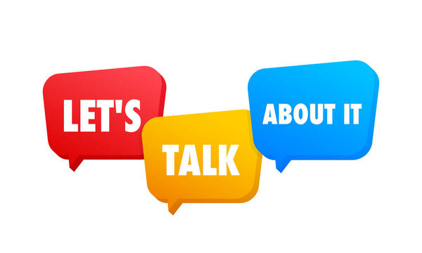 lets talk Dialog, chat speech bubble. Marketing concept