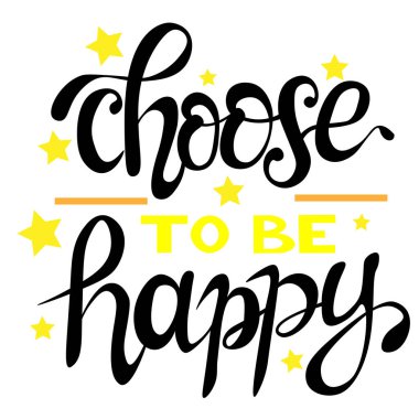 Motivasyonal, kaligrafik slogan mutlu olmayı seç. İlham verici alıntılar içeren bir yazı. El yazısı metnin tarzında alıntı yapılmış bir harf ögesi. Mutlulukla ilgili alıntılar. Vektör