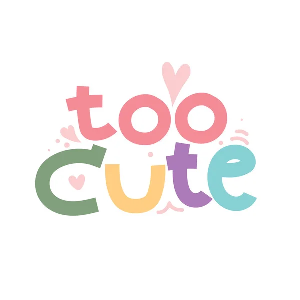 Too Cute Text Message Cartoon Font Design Kid Graphic Handwritten — ストックベクタ