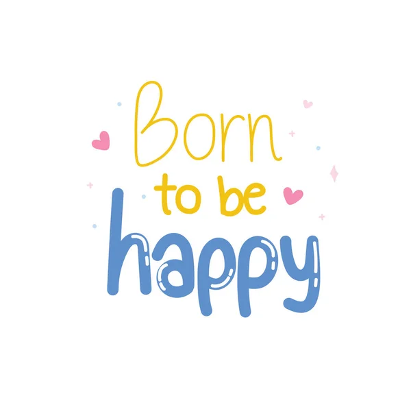 Born Happy Cartoon Hand Drawn White Background Font Handwritten Design — Vector de stock
