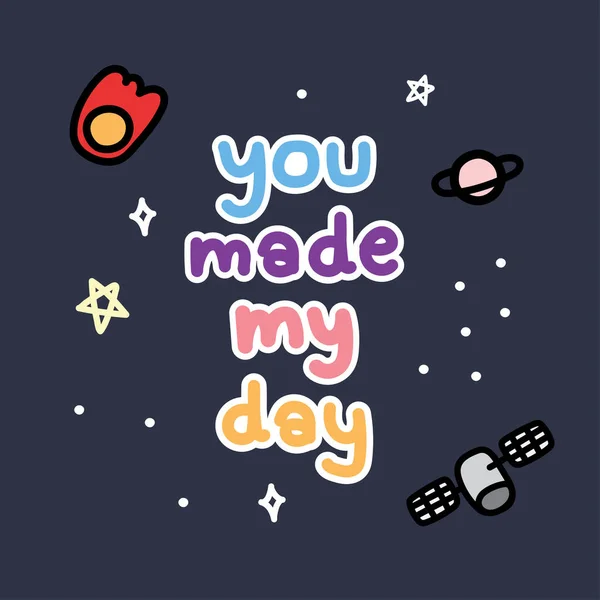 Zrobiłeś Mój Dzień Tekst Tle Kosmosu Galaxy Concept Planet Gwiazda — Wektor stockowy