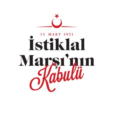12 Mart istiklal marsi kabulu. Çeviri: 12 Mart Bağımsızlık Marşını Kabul Etme