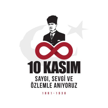 10 Kasım ölüm günü Mustafa Kemal Atatürk, Türkiye Cumhuriyeti 'nin ilk cumhurbaşkanı. Türkçe çeviri. 10 kasim Atatürk 'u anma gunu.