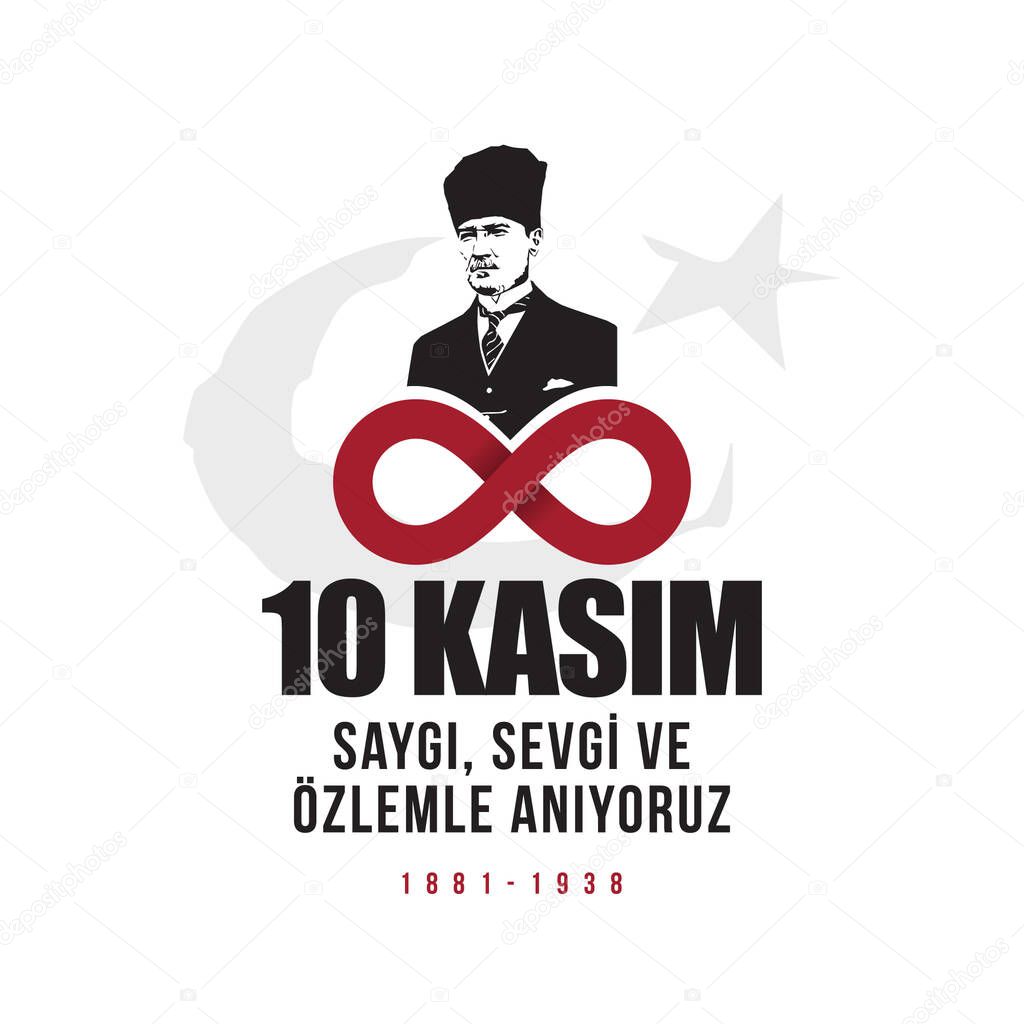 November 10 death day Mustafa Kemal Ataturk , first president of Turkish Republic. translation Turkish. 10 kasim Ataturk'u anma gunu.