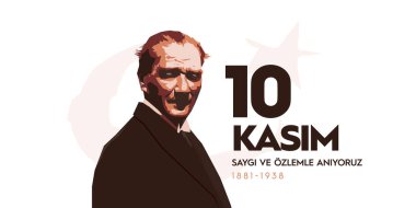 10 Kasım ölüm günü Mustafa Kemal Atatürk, Türkiye Cumhuriyeti 'nin ilk cumhurbaşkanı. Türkçe çeviri. 10 Kasım, saygı ve unutmayın, vektör illüstrasyonu.
