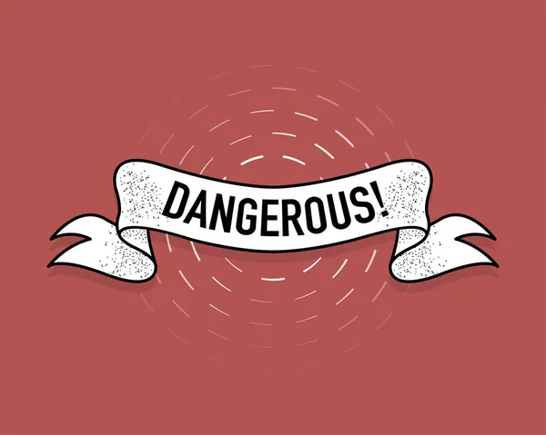 Dangerous red ribbon in vintage style. Vector illustration. — Stock Vector