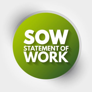 SOW - Statement Of Work acronym, business concept background clipart