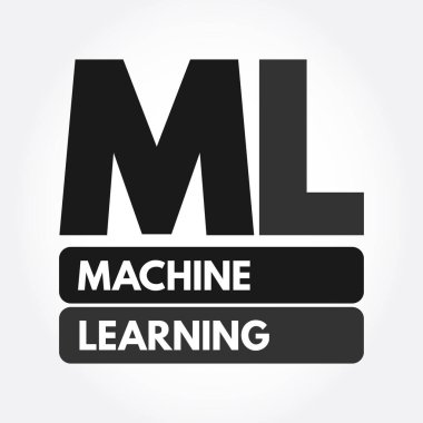 ML - Makine Öğrenme kısaltması, eğitim kavramı geçmişi