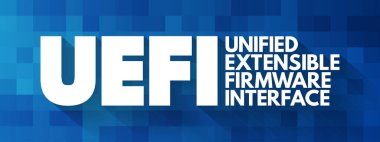 UEFI - Birleşik Uzanabilir Firma Arayüzü kısaltması, teknoloji kavramı arka planı