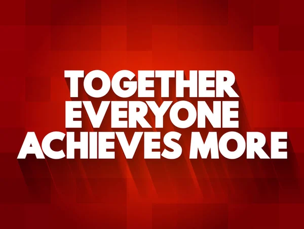 Together Everyone Achieves More Text Quote Concept Background — Image vectorielle