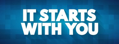 Her şey seninle başlıyor. Mesaj alıntısı, kavram geçmişi.