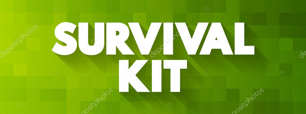 Survival Kit text quote, concept background