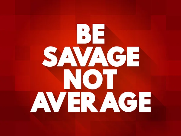 Savage Average Cita Texto Fondo Del Concepto — Archivo Imágenes Vectoriales