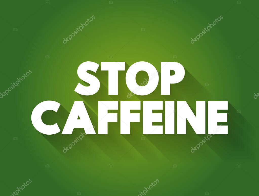 Stop Caffeine text quote, concept background