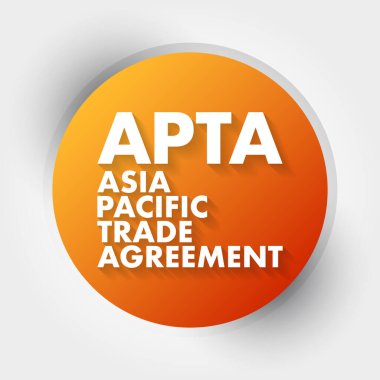 APTA Asya Pasifik Ticaret Anlaşması - Asya-Pasifik bölgesindeki ülkeler arasında tercihli ticaret anlaşması, kısaltma metin kavramı geçmişi