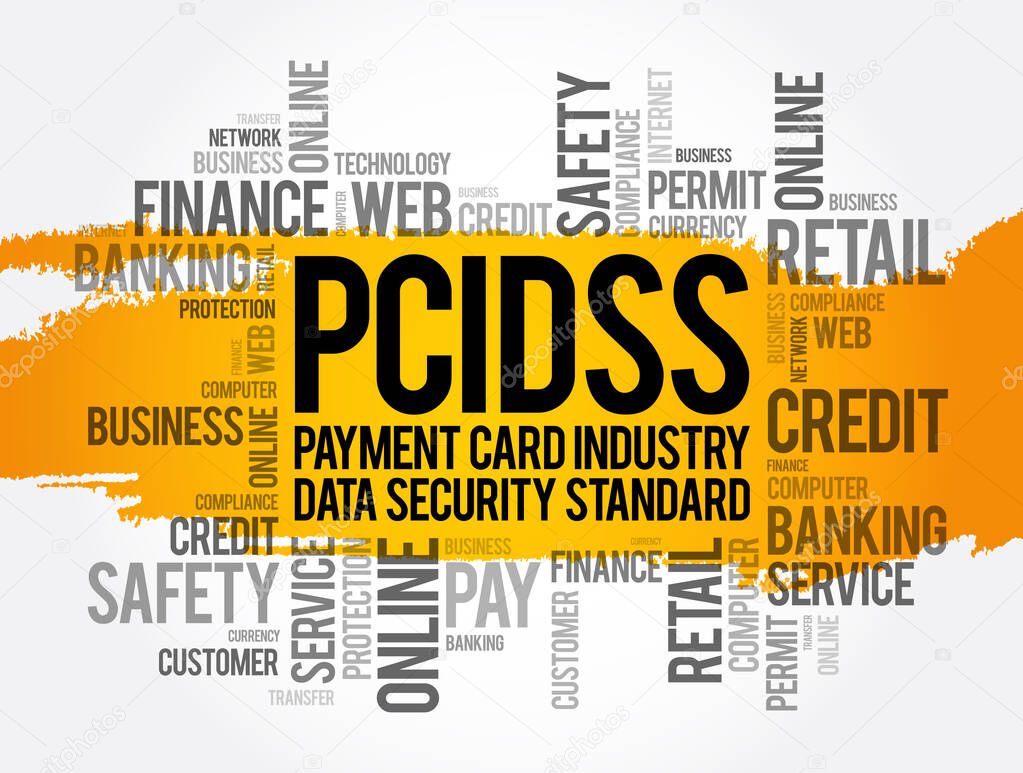 PCI DSS - Payment Card Industry Data Security Standard acronym word cloud, IT Security concept background