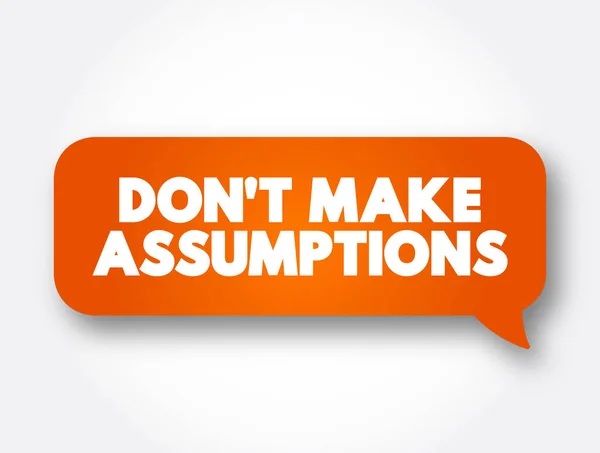 Don Make Assumptions Text Message Bubble Concept Background — Vetor de Stock