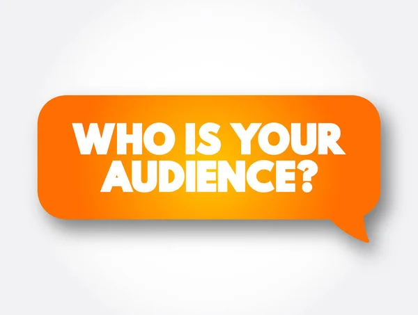 Who Your Audience Question Text Message Bubble Concept Background — Stok Vektör