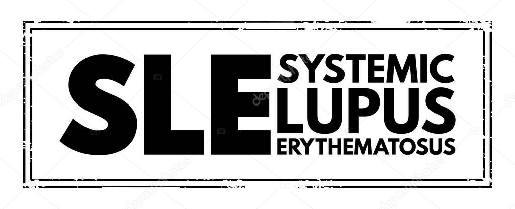SLE Systemic Lupus Erythematosus - autoimmune disorder characterized by antibodies to nuclear and cytoplasmic antigens, acronym text stamp concept background