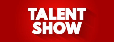 Yetenek gösterisi - katılımcıların yetenekleri ve metin konsepti arkaplanını sergilemek için faaliyetlerini gerçekleştirdikleri etkinlik