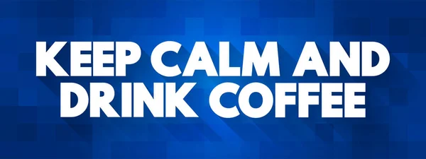 Keep Calm Drink Citazione Del Testo Del Caffè Sfondo Del — Vettoriale Stock