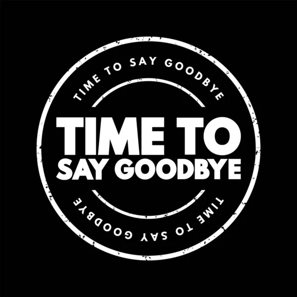 Time Say Goodbye Text Stamp Concept Background — Stock vektor