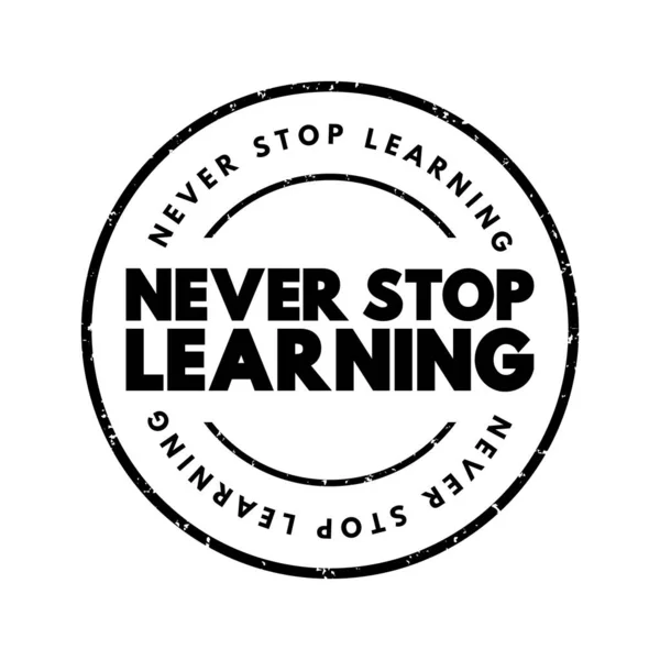 Never Stop Learning Text Stamp Concept Background — Stockvector