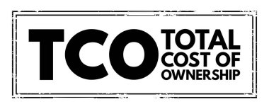 TCO Toplam Sahiplik Maliyeti - bir varlığın satın alma fiyatı artı işletme maliyetleri, kısaltma metin damgası