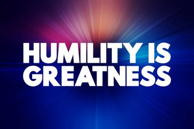 Humility Is Greatness text quote, concept background clipart