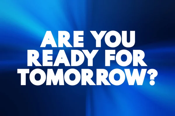 You Ready Tomorrow Question Text Quote Concept Background — Stock Photo, Image