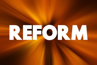 Reform - neyin yanlış, yozlaşmış, yetersiz, sunum ve raporlar için metin kavramının iyileştirilmesi veya değiştirilmesi