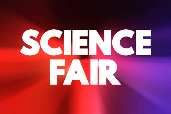 Science fair - competitive event, hosted by schools worldwide, text concept for presentations and reports