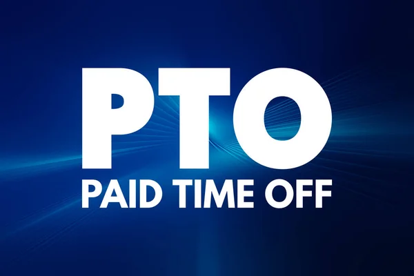PTO Paid Time Off - time that employees can take off of work while still getting paid regular wages, text concept background