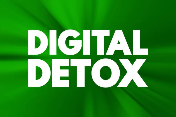 Digital Detox - period of time when a person voluntarily refrains from using digital devices, text concept background