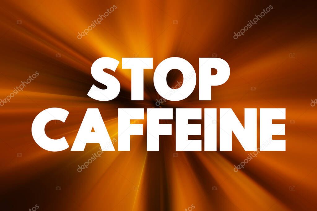 Stop Caffeine text quote, concept background