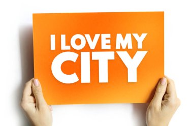 Şehir metnimi, özgeçmişimi seviyorum.