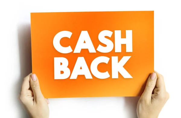 Cash Back - refunds a small percentage of money spent on purchases, text concept background