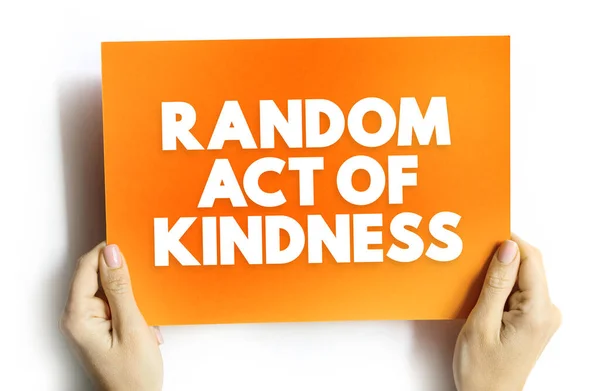 Random Act Kindness Nonpremeditated Inconsistent Action Designed Offer Kindness World — Stock Photo, Image