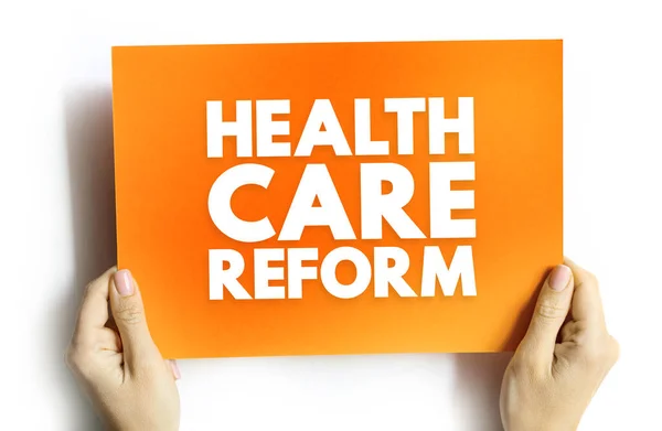 Health care reform - governmental policy that affects health care delivery in a given place, text on card