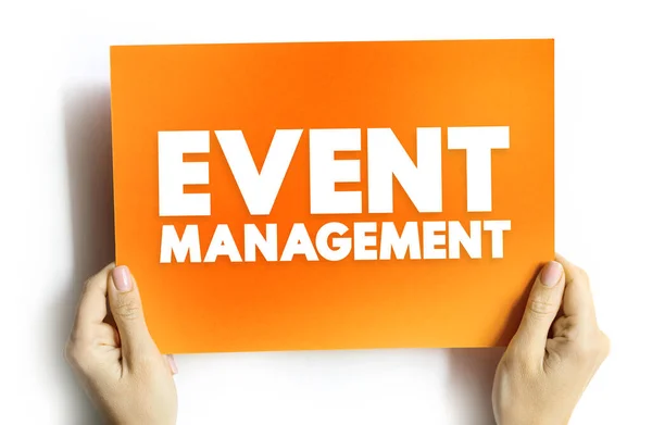 Event Management - application of project management to the creation and development personal or corporate events, text concept on card