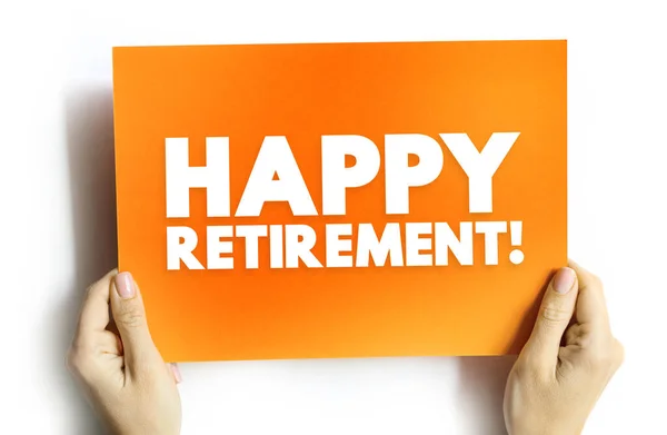Happy Retirement Szöveges Koncepció Kártyán Prezentációk Jelentések — Stock Fotó