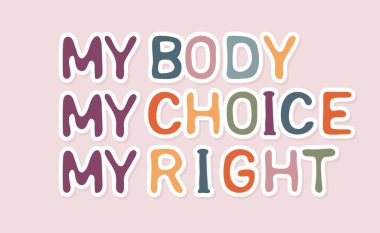 My body, my choice, my right