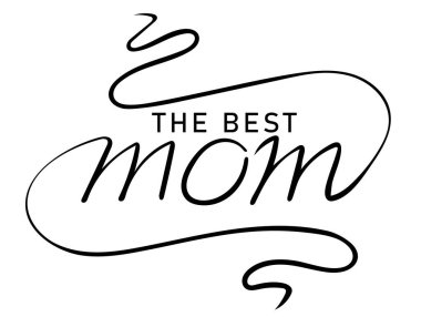 The best mom calligraphic inscription with smooth lines