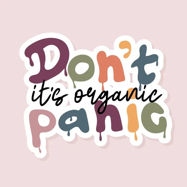 Dont Panic Its Organic Sticker —  Vetores de Stock