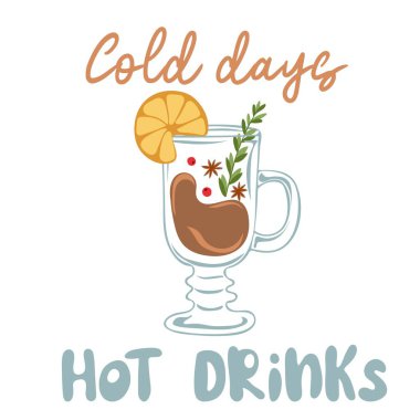 Soğuk günler sıcak içecekler. Elle çizilmiş alıntı ve bir bardak sıcak şarap. Kış mutlu tatiller