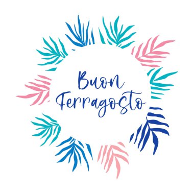 Buon Ferragosto - Italian summer holiday. Bright colorful summer banner template design, round frame with palm leaves foliage silhouette.